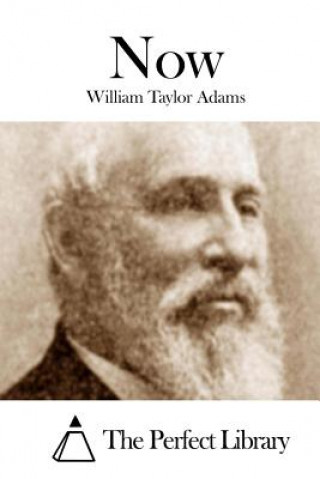 Книга Now William Taylor Adams