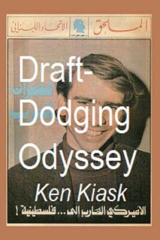 Knjiga Draft-Dodging Odyssey Ken Kiask