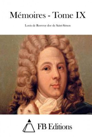 Carte Mémoires - Tome IX Louis De Rouvroy Duc De Saint-Simon