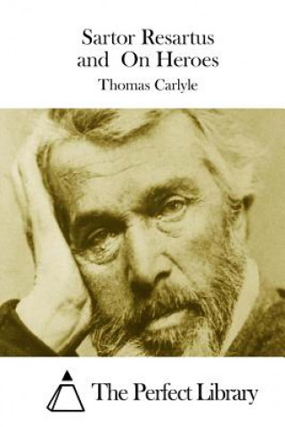 Kniha Sartor Resartus and On Heroes Thomas Carlyle