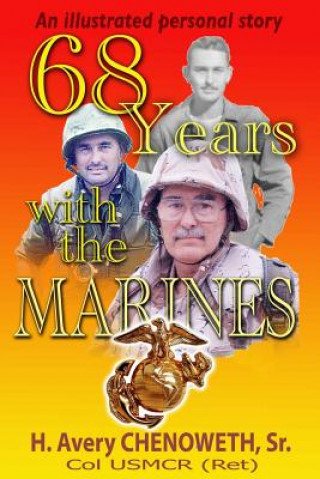 Carte 68 Years with the Marines Col H Avery Chenoweth Usmcr