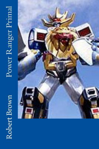 Książka Power Ranger Primal Robert Lee Brown