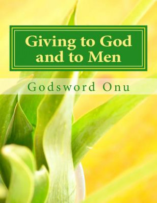 Boek Giving to God and to Men: Being Generous Both to God and to Men Apst Godsword Godswill Onu