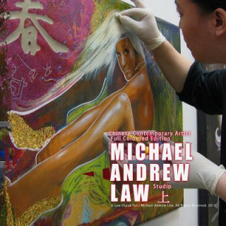 Könyv Chinese Contemporary Artist Full Coloured Edition: Michael Andrew Law Studio Michael Andrew Law