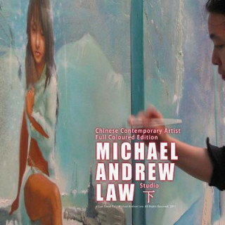 Könyv Chinese Contemporary Artist Full Coloured Edition: Michael Andrew Law Studio Michael Andrew Law