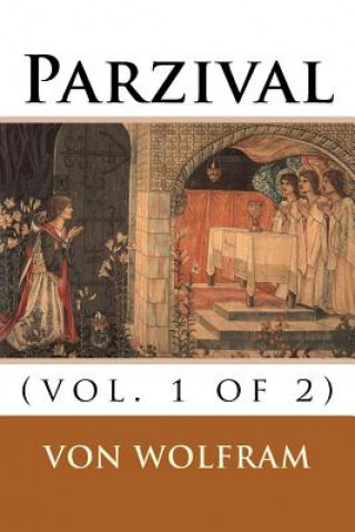 Kniha Parzival: (vol. 1 of 2) MR Von Eschenbach Wolfram