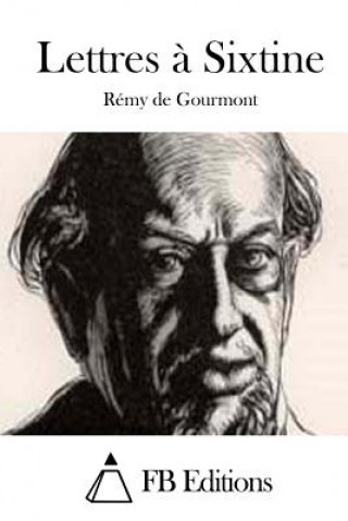 Livre Lettres ? Sixtine Remy De Gourmont