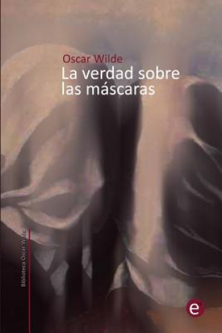 Libro La verdad sobre las máscaras Oscar Wilde