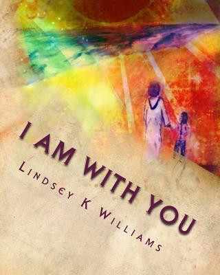 Knjiga I Am with You Lindsey K Williams