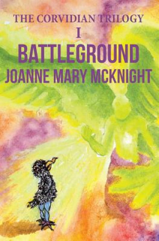 Buch The Corvidian Trilogy: I Battleground Joanne Mary McKnight