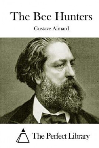 Könyv The Bee Hunters Gustave Aimard
