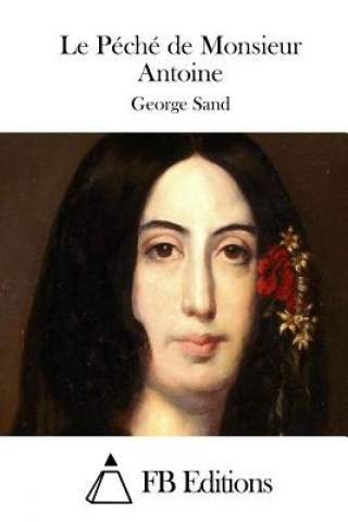 Книга Le Péché de Monsieur Antoine George Sand