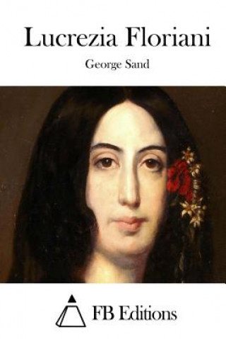 Книга Lucrezia Floriani George Sand