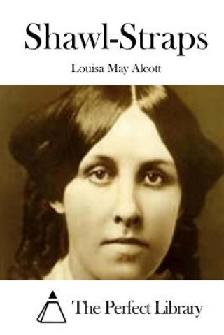 Könyv Shawl-Straps Louisa May Alcott