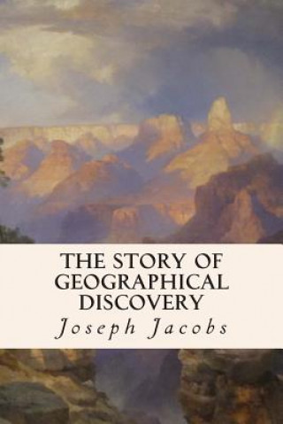 Knjiga The Story of Geographical Discovery Joseph Jacobs