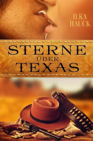 Könyv Sterne über Texas 01 Ilka Hauck