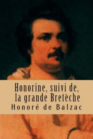 Könyv Honorine, suivi de, la grande Breteche Honore De Balzac