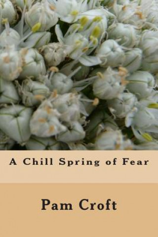 Książka A Chill Spring of Fear Mrs Pam Croft
