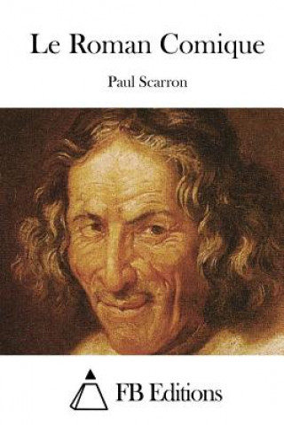 Kniha Le Roman Comique Paul Scarron