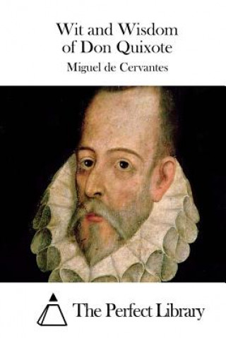 Kniha Wit and Wisdom of Don Quixote Miguel de Cervantes