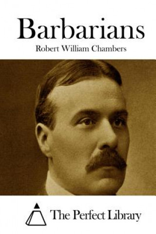 Kniha Barbarians Robert William Chambers
