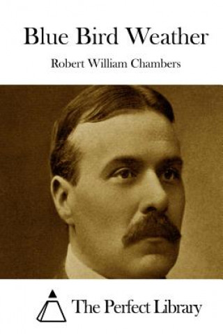 Book Blue Bird Weather Robert William Chambers