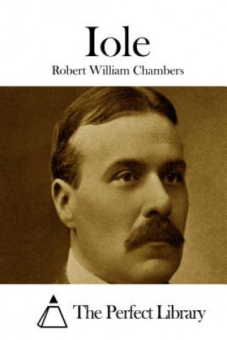 Könyv Iole Robert William Chambers