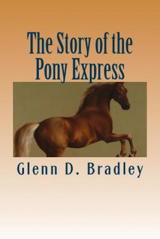 Buch The Story of the Pony Express Glenn D Bradley