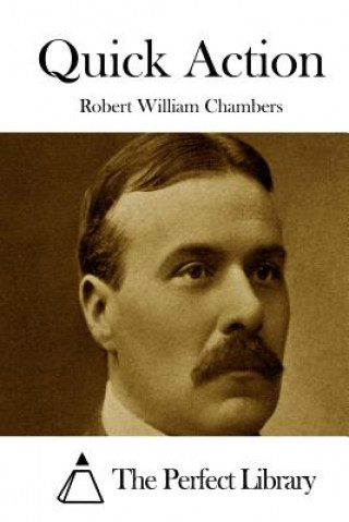 Kniha Quick Action Robert William Chambers