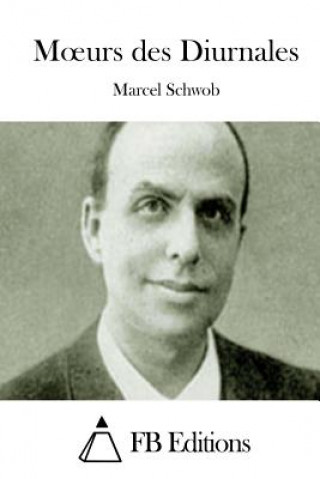 Kniha Moeurs des Diurnales Marcel Schwob