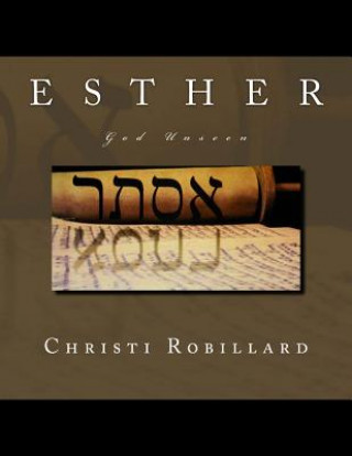 Kniha Esther: God Unseen Christi Robillard