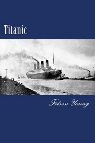 Kniha Titanic Filson Young