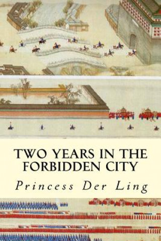 Könyv Two Years in the Forbidden City Princess Der Ling