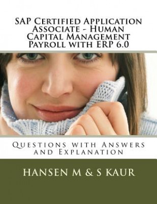 Kniha SAP Certified Application Associate - Human Capital Management Payroll with ERP 6.0: Questions with Answers and Explanation Hansen M