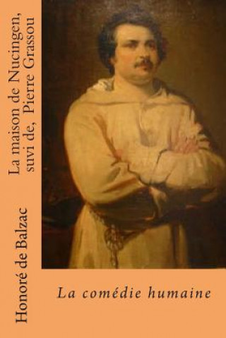 Libro La maison de Nucingen, suvi de, Pierre Grassou: La comedie humaine Honore De Balzac