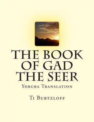 Kniha The Book of Gad the Seer: Yoruba Translation Ti Burtzloff