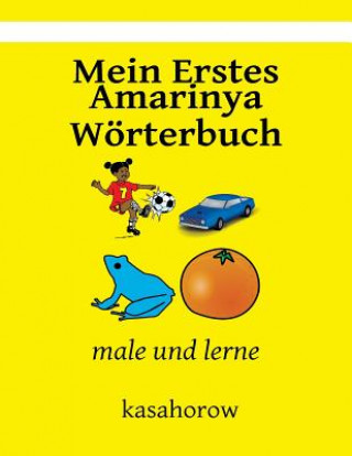Книга Mein Erstes Amarinya Wörterbuch: male und lerne kasahorow