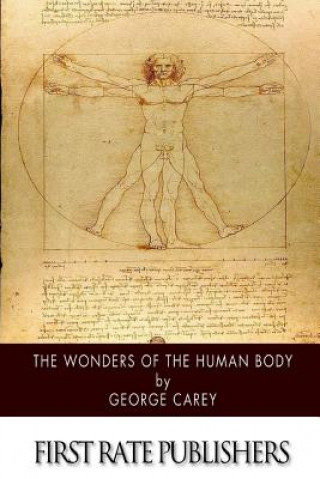 Carte The Wonders of the Human Body George Carey