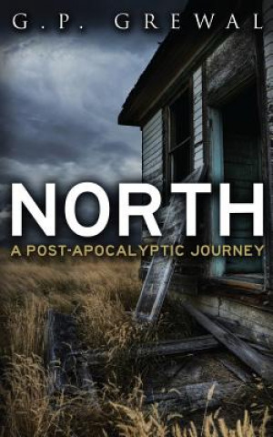 Carte North: A Post-Apocalyptic Journey G P Grewal