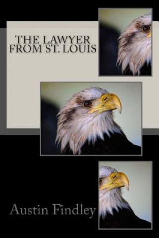 Kniha The Lawyer From St. Louis Austin Findley