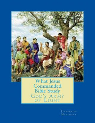 Knjiga What Jesus Commanded Rev Jefferson Wade Mitchell