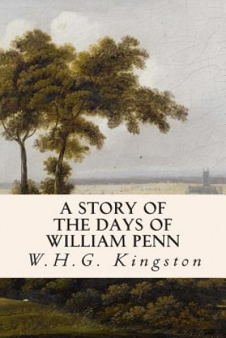 Książka A Story of the Days of William Penn W H G Kingston