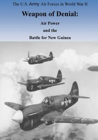 Boek Weapon of Denial: Air Power and the Battle for New Guinea Office of Air Force History