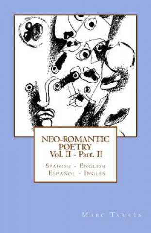 Libro Neo-romantic Poetry Vol II - Part II: Spanish - English / Espa?ol - Inglés Marc Tarrus