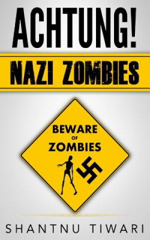Kniha Achtung! Nazi Zombies Shantnu Tiwari