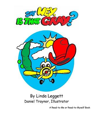 Knjiga Say Hey, Is That Gray? Linda Kay Leggett