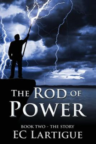 Knjiga The Rod of Power: Book Two - The Story E C Lartigue