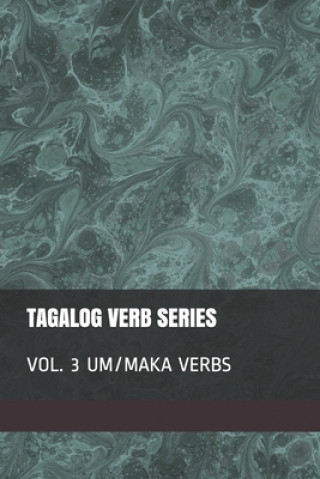 Kniha Tagalog Verb Series: Vol. 3 UM/MAKA Verbs Shubana Baarsch