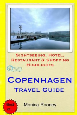 Carte Copenhagen Travel Guide: Sightseeing, Hotel, Restaurant & Shopping Highlights Monica Rooney