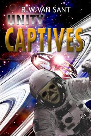 Knjiga Unity Captives R W Van Sant